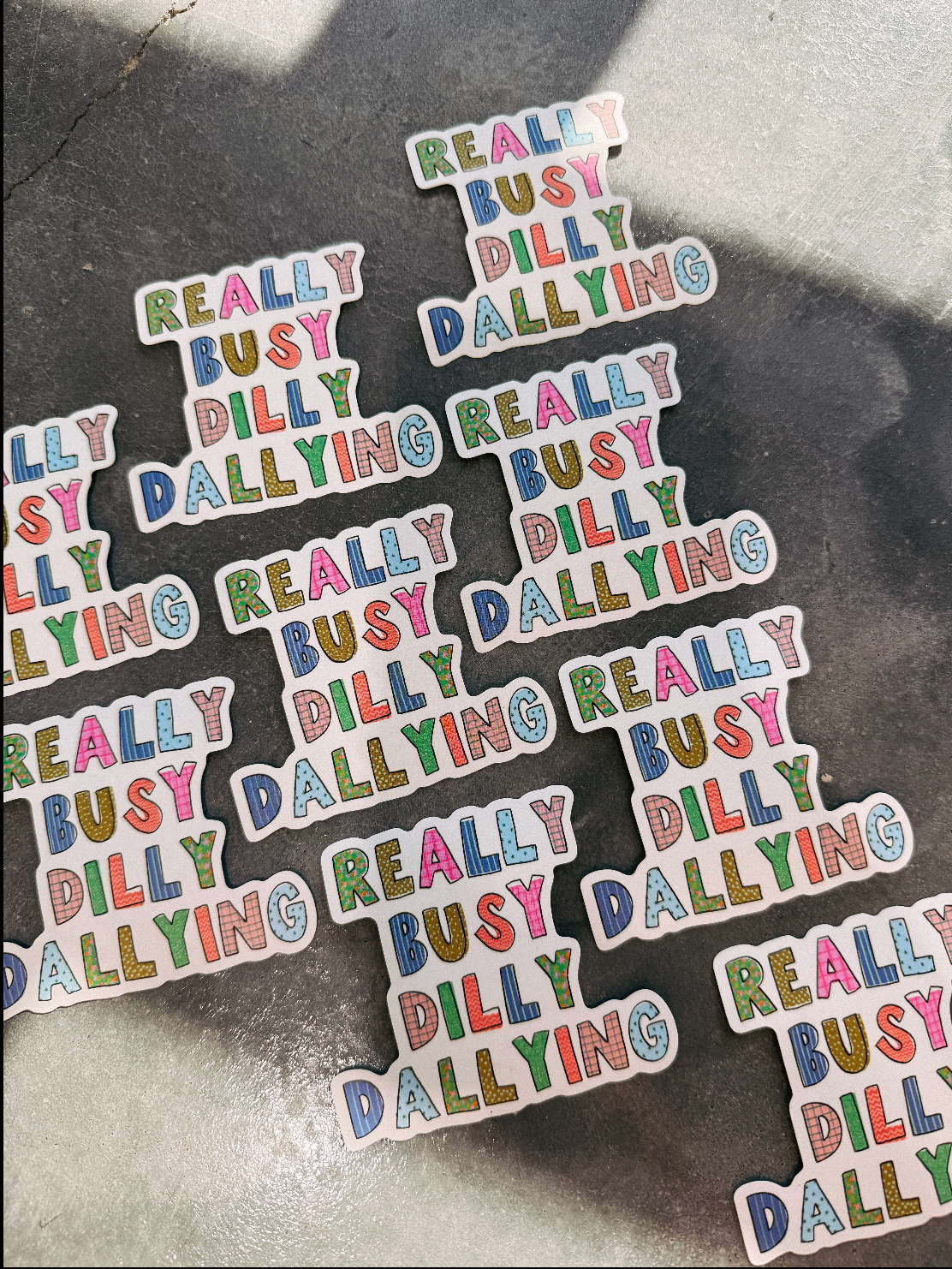 BUSY DILLY DALLYING STICKER