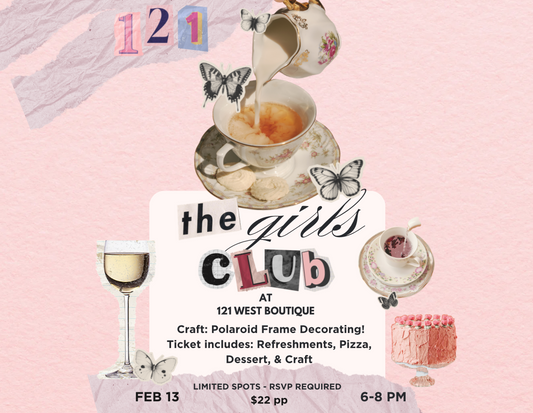 GIRLS CLUB FEBRUARY AT 121 WEST BOUTIQUE